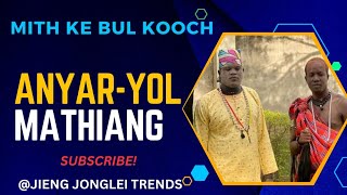 Anyar-Yol Mathiang - Mith ke Bul Kooch Dergel Song