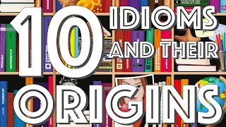 10 sayings and their origins 10 sayings and their origins