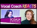 Vocal Coach reacts to Rosalia - Di mi nombre en acústico