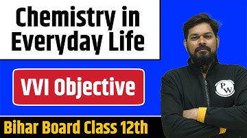 Chemistry In Everyday Life - Most Important MCQs | इससे बाहर नही पूछेगा | Bihar Board Inter Exam