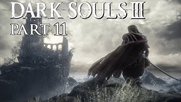 Dark Souls 3 Gameplay Walkthrough - Part 11