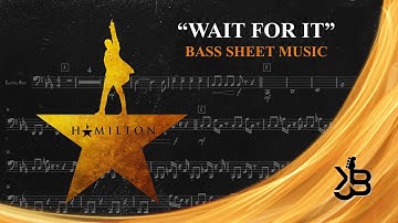 Wait For It - Hamilton: An American Musical (Bass Guitar Sheet Music) (Re-Upload)