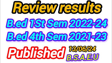 B.ed review Results ।। b.ed 1st sem 2022-24 & b.ed 4th sem 2021-23।। b.s.a.e.u