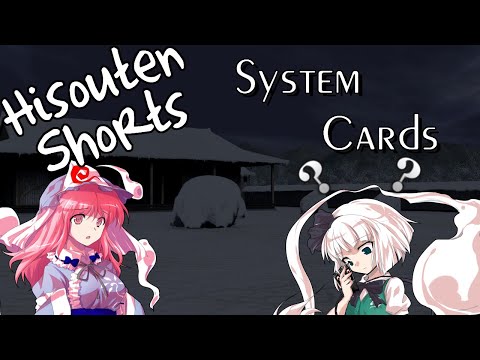 HisoutenShorts: System Cards