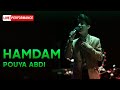 Pouya Abdi - Hamdam | OFFICIAL LIVE PERFORMANCE ( پویا عبدی - همدم )