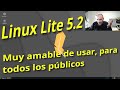 Linux Lite 5.2. Una distribución con gran experiencia de uso, recomendada para todos los públicos.