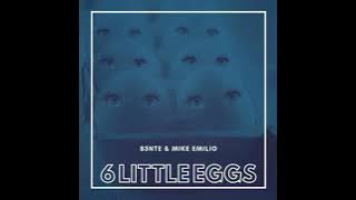 B3nte, Mike Emilio - 6 Little Eggs Extended Mix