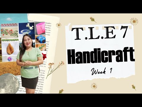 TLE 7 HANDICRAFT WEEK 1 MELC