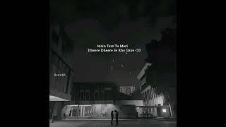Download Lagu Main tera tu meri dheere dheere se kho gaye 🖤☺ MP3 Download Lagu Main tera tu meri dheere dheere se kho gaye 🖤☺ MP3