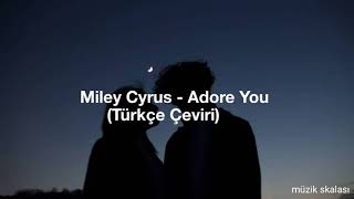 MILEY CYRUS - ADORE YOU (TÜRKÇE ÇEVİRİ) Resimi