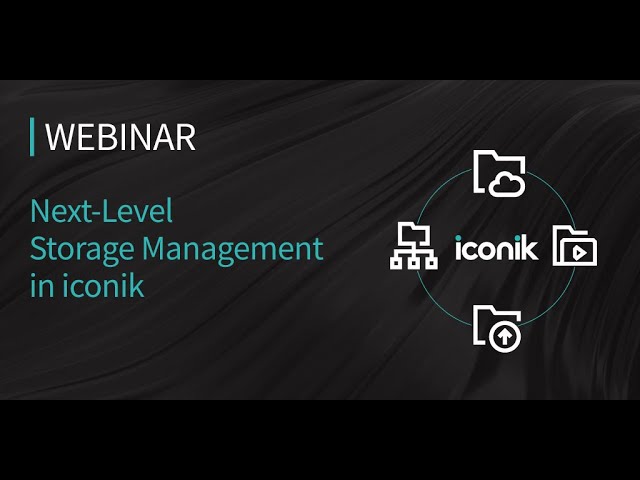 Next-Level Storage Management in iconik