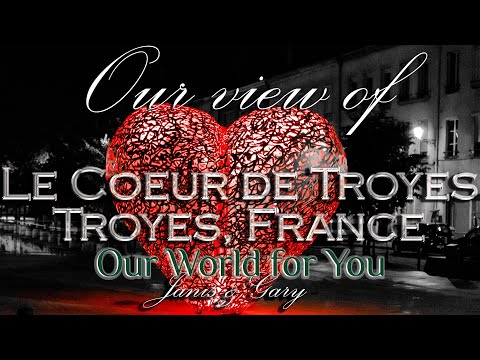 Le Coeur de Troyes, Troyes, France