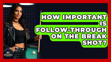 How Important Is Follow-through On The Break Shot? - Billiards Hustlers