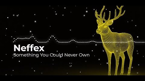Something You Could Never Own -neffex, music ncs, music 2022,
