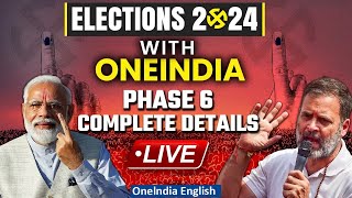 Lok Sabha Poll Phase 6 LIVE: Polling for Sixth Phase Ends | Key Highlights of the Day | Oneindia