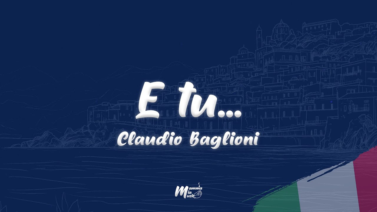 Claudio Baglioni - E tu... (Testo / Lyrics)