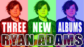 Ryan Adams 3 NEW ALBUMS! &quot;Big Colors&quot; Release Date, Track List and More!