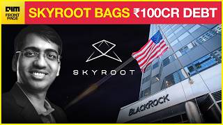 Skyroot Raises ₹100Cr From BlackRock To Scale Rockets