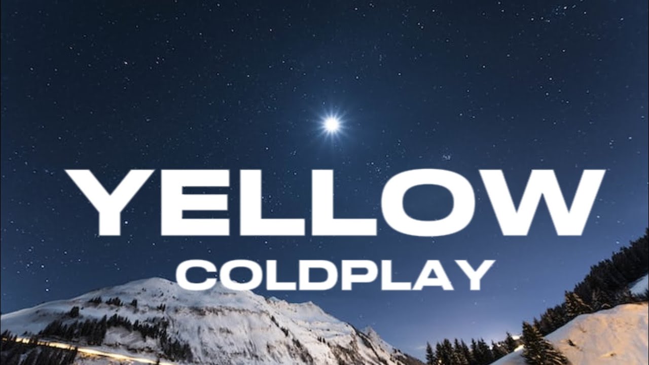 COLDPLAY - YELLOW (LYRICS) - YouTube