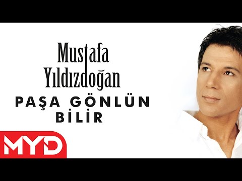 Mustafa Yıldızdoğan - Paşa Gönlün Bilir