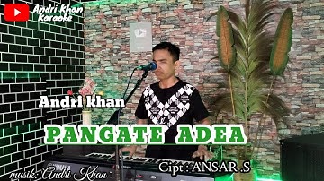 LAGU BUGIS " PANGATE ADEA " CIPT ANSAR S |ARR ANDRI KHAN | ANDRI KHAN KARAOKE