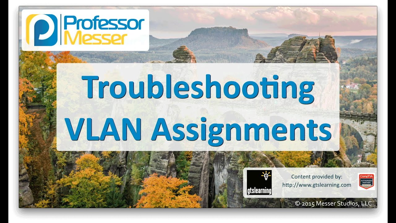 ⁣Troubleshooting VLAN Assignments - CompTIA Network+ N10-006 - 4.6