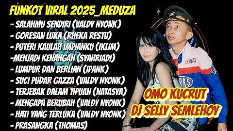FUNKOT_MEDUZA CLUB || MUSIC PARTY FULL ALBUM (SALAHMU SENDIRI) || PERFORM OMO KUCRUT feat DJ SELLY