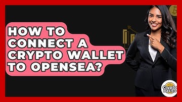 How to Connect a Crypto Wallet to OpenSea? - CryptoBasics360.com