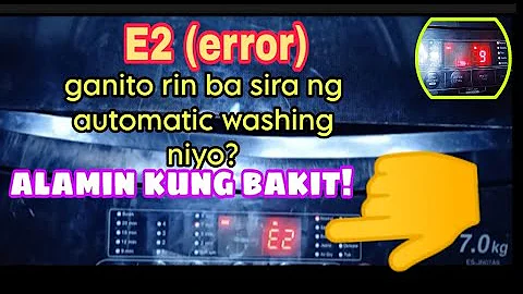 E2 error problem . alamin kung bakit sharp automatic washing machine