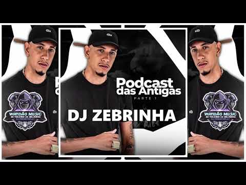PODCAST BAILE DO PISTINHA DAS ANTIGA DJ ZEBRINHA PART 1   EXCLUSIVO 2024