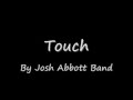 Touch by josh abbott band with lyrics