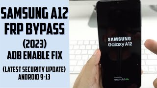 Samsung a12 frp bypass (2023): adb not working fix