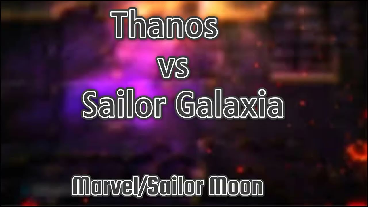 Thanos vs Sailor Galaxia (Marvel vs Sailor Moon) Fan Made Death Battle Trailer