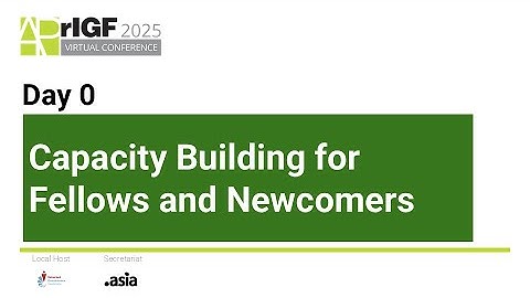 APrIGF Day 0  Capacity Building for Fellows and Newcomers