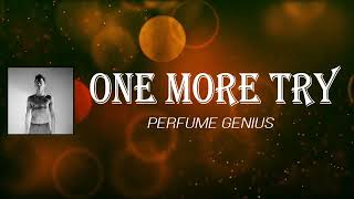 Perfume Genius - One More Try (Lyrics)