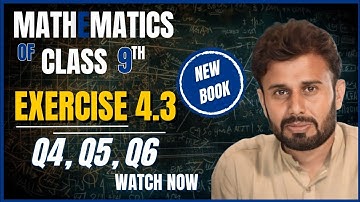Exercise 4.3 Q4, Q5, Q6 9th Math New Book 2025 || PCTB|| sirrashidmaths