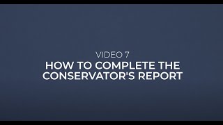 New Mexico Judiciary  Video 07   How to Complete the Conservator's Report