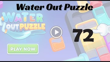 🎮 Water Out Puzzle Level 72 Walkthrough | Fun Brain Challenge 💧 | Go Answer