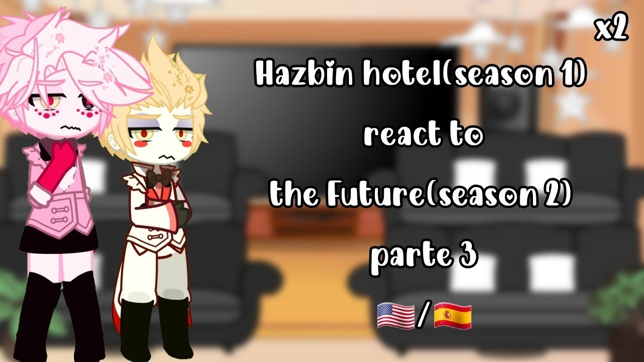 Hazbin hotel(season 1) react to the future(season 2)||part 3||🇺🇸/🇪🇸||Made by:~Luna_183 | Hazbin | x2