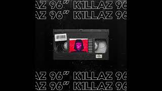 96” K1LLAZ