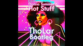 Donna Summer Hot Stuff (ThoLar Bootleg)