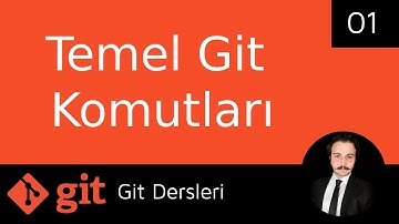 Temel Git Komutları - Git Dersleri 01