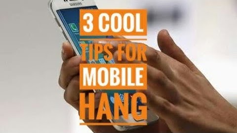 3 Cool Tips For Mobile Hang That You Don