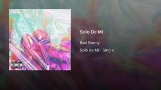 SOLO DE MI》《BAD BUNNY》💙