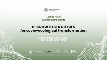 Ekaterina Chertkovskaya - Degrowth strategies for socio-ecological transformation