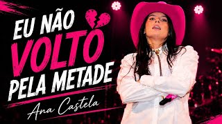 Ana Castela – Eu Não Volto Pela Metade ❤️‍🩹🔥 | Feminejo Sofrência 2026
