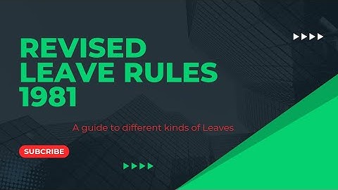 Revised Leave Rules 1981.