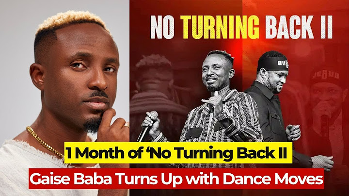 Gaise Baba Celebrates 1 Month of ‘No Turning Back II’ with Dance Vibes