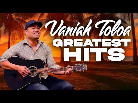 Vaniah Toloa Songs Greatest Hits Top Songs Playlist