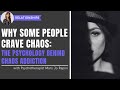 Why Some People Crave Chaos The Psychology Behind Chaos Addiction Why Some People Crave Chaos The Psychology Behind Chaos Addiction
